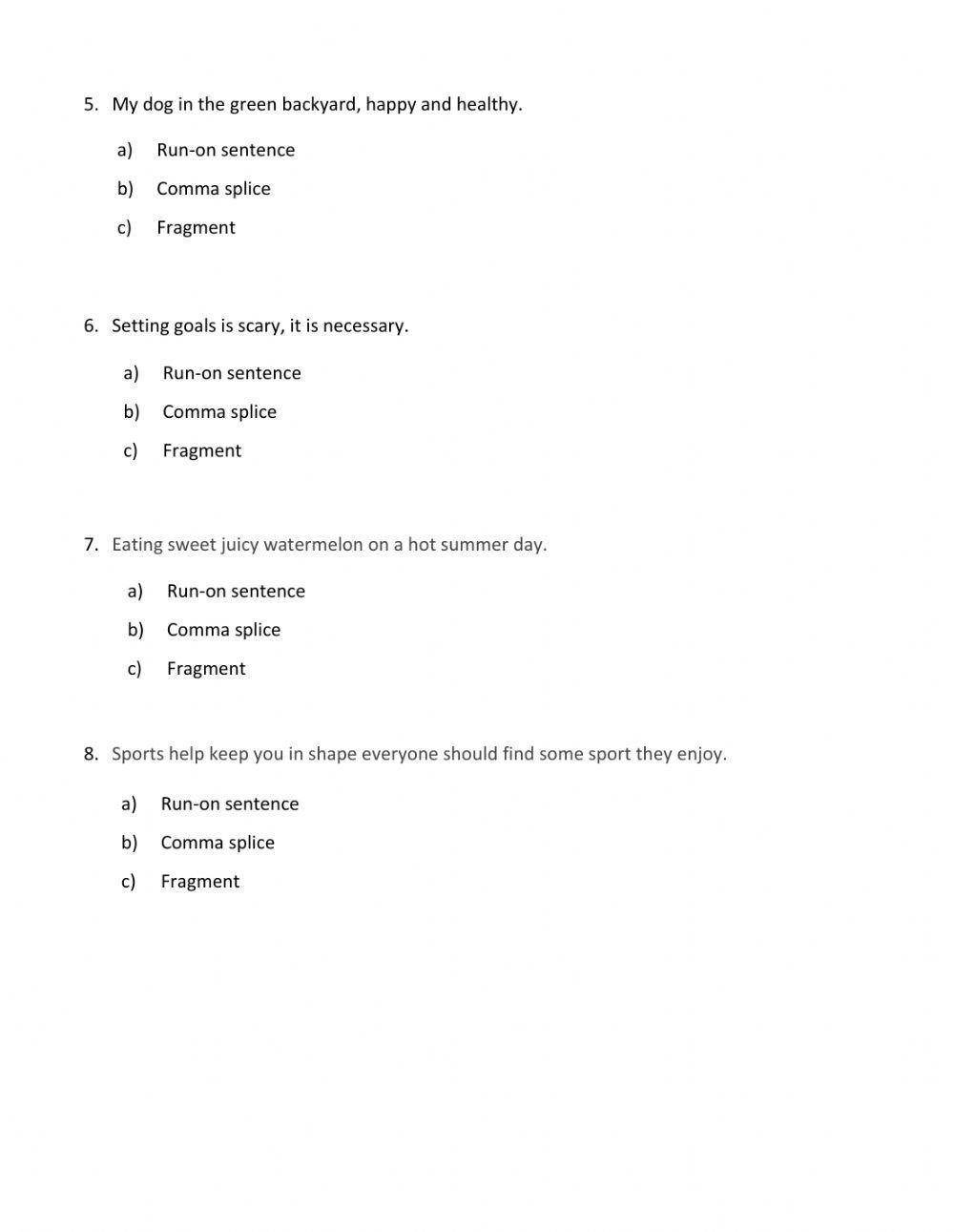 Run on sentences, splice commas and fragments