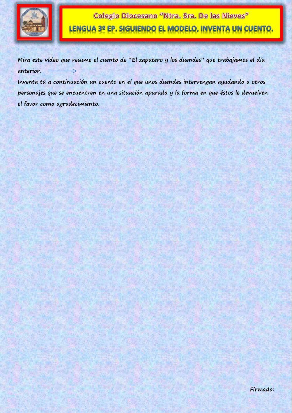 Siguiendo el modelo, inventa un cuento.