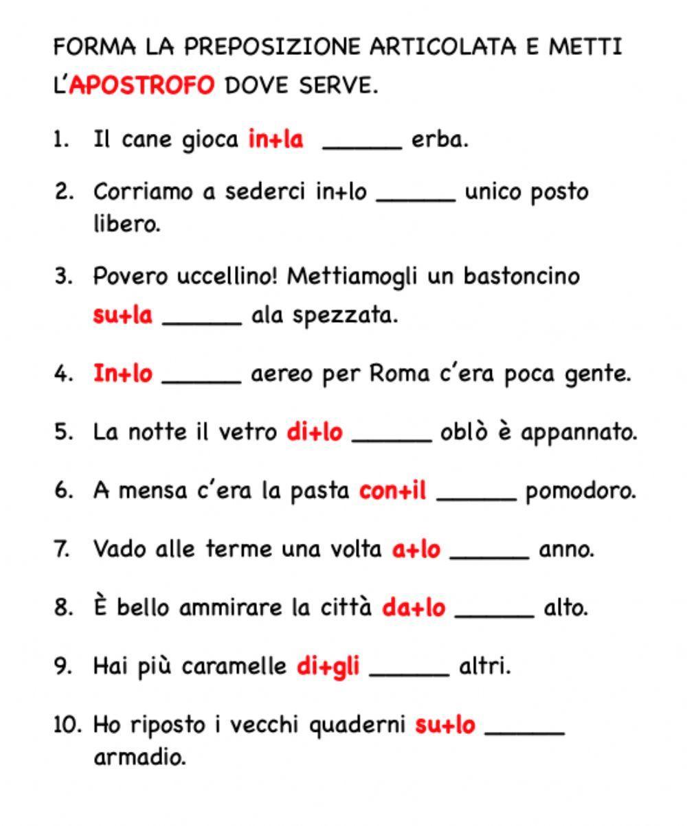 Forma la preposizione articolata e metti l'apostrofo dove serve