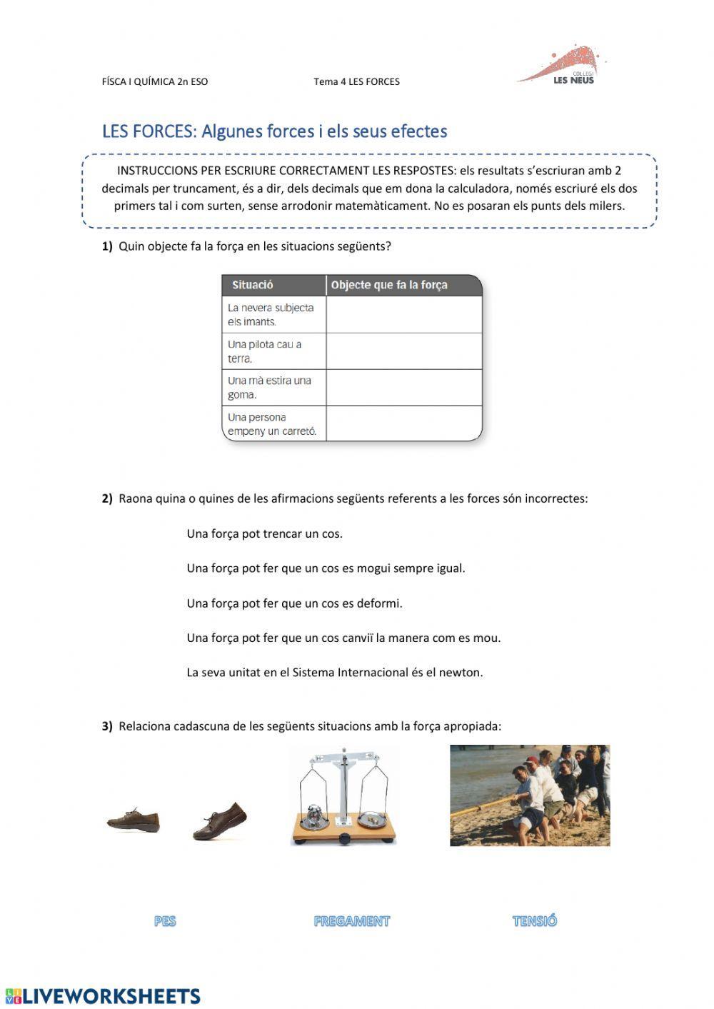 Algunes forces i els seus efectes: PES, NORMAL, TENSIÓ, FREGAMENT.