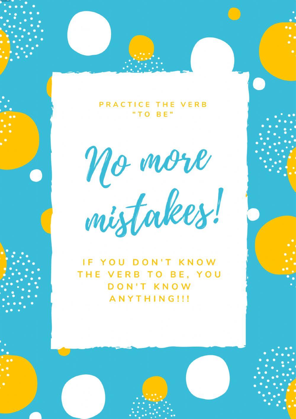 The verb -to be- NO MISTAKES