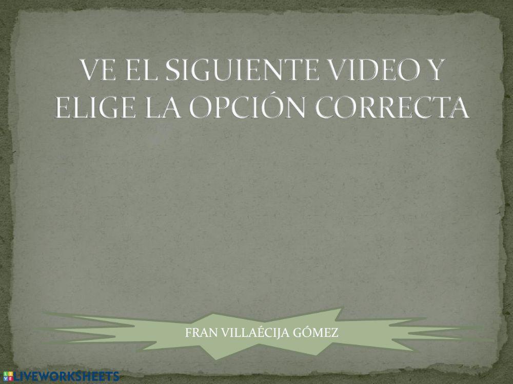Ve el video, escucha las preguntas y elige las respuestas Ve el video, escucha las preguntas y elige las respuestas