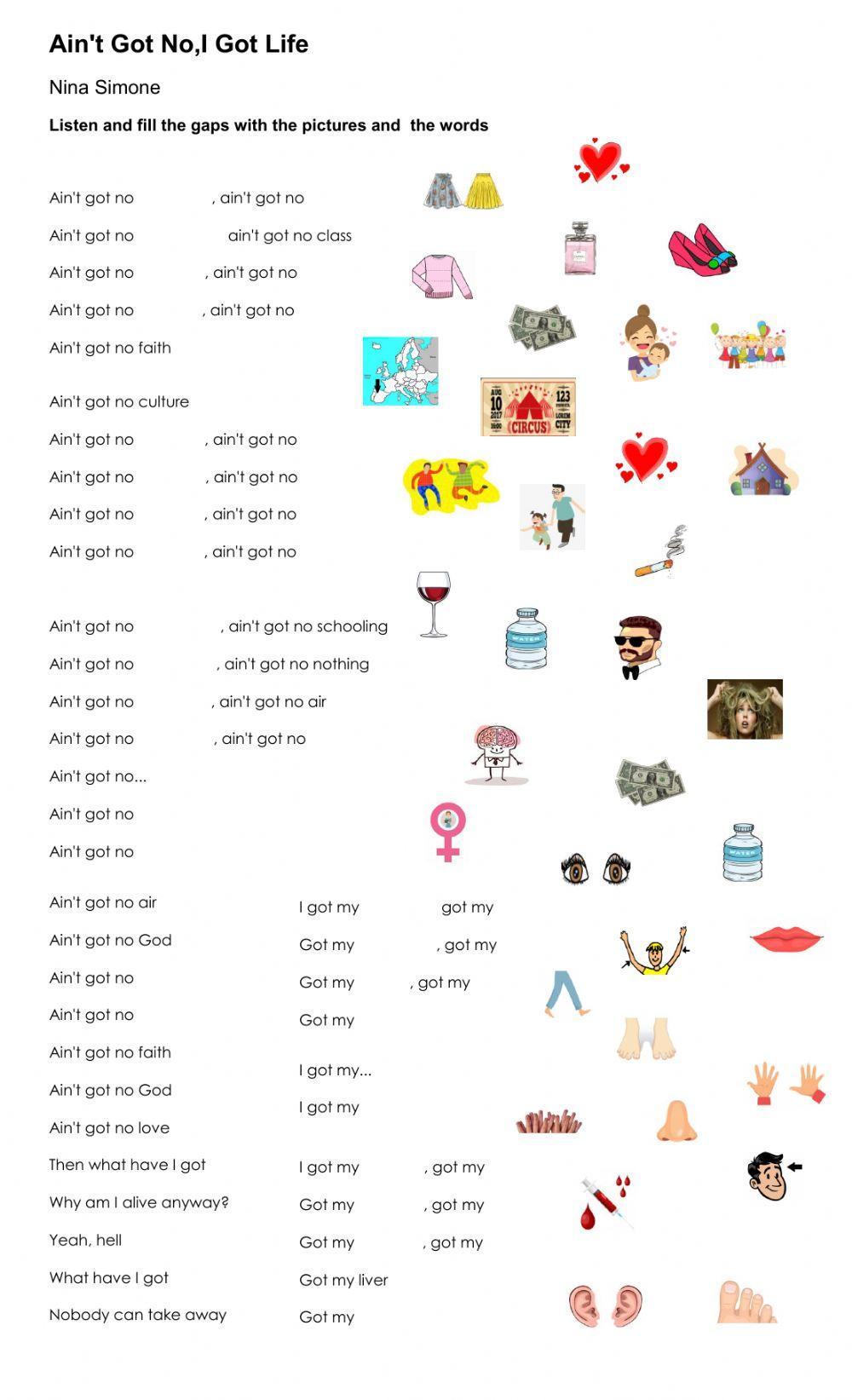 Ain't got no I got life