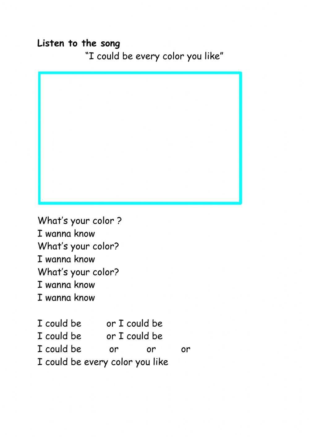 I  colud be any colour you like