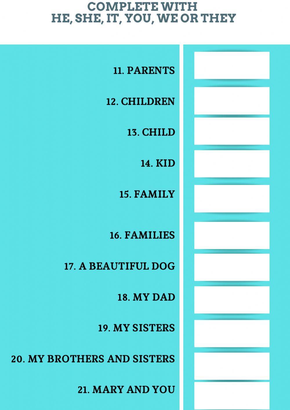 COMPLETE WITH  HE, SHE, IT, YOU, WE OR THEY