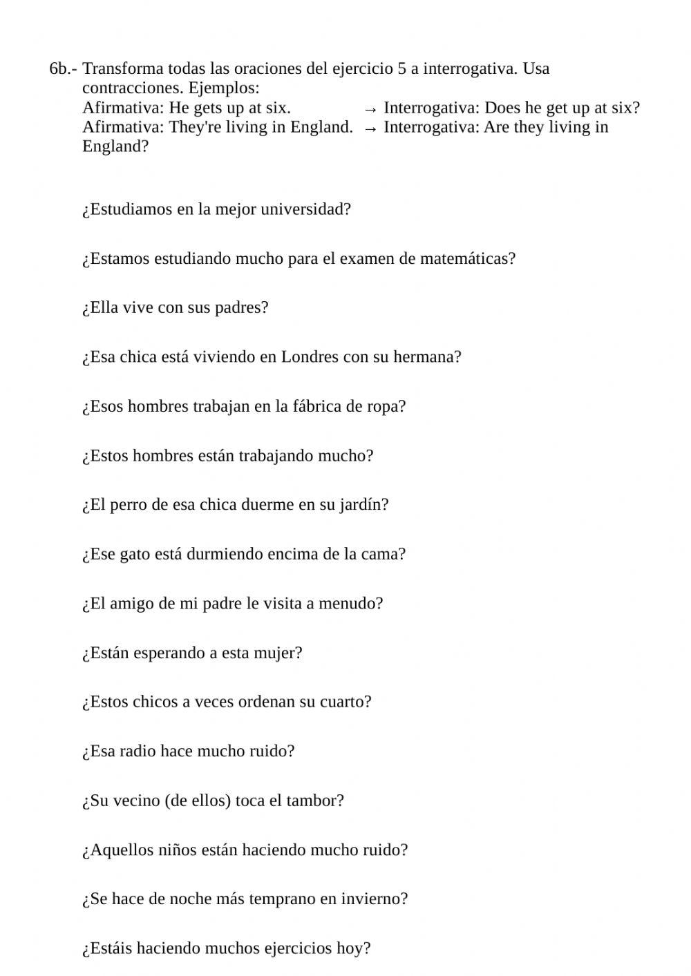 Review work 6 - Transform into interrogative (translation from Spanish - present simple & continuous)