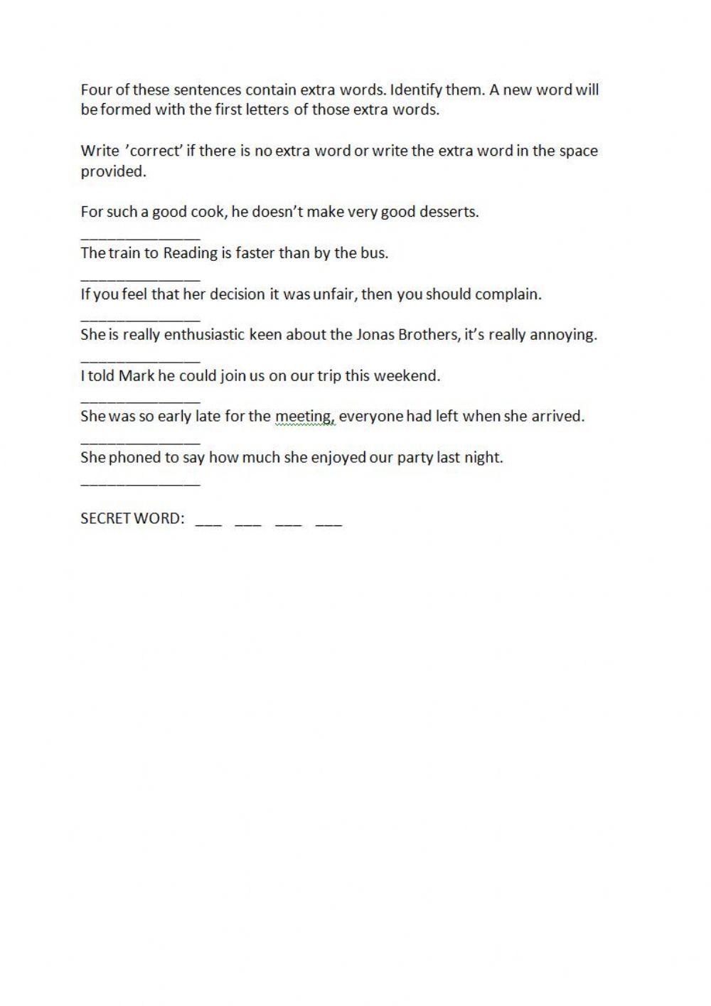 Identify the extra word in four of these lines to discover the secret word