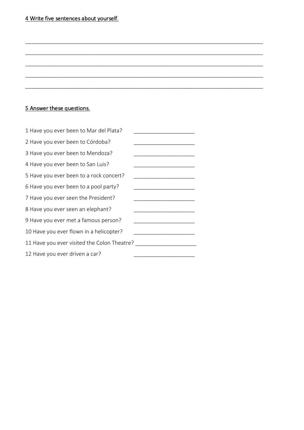 Have you ever . . .?