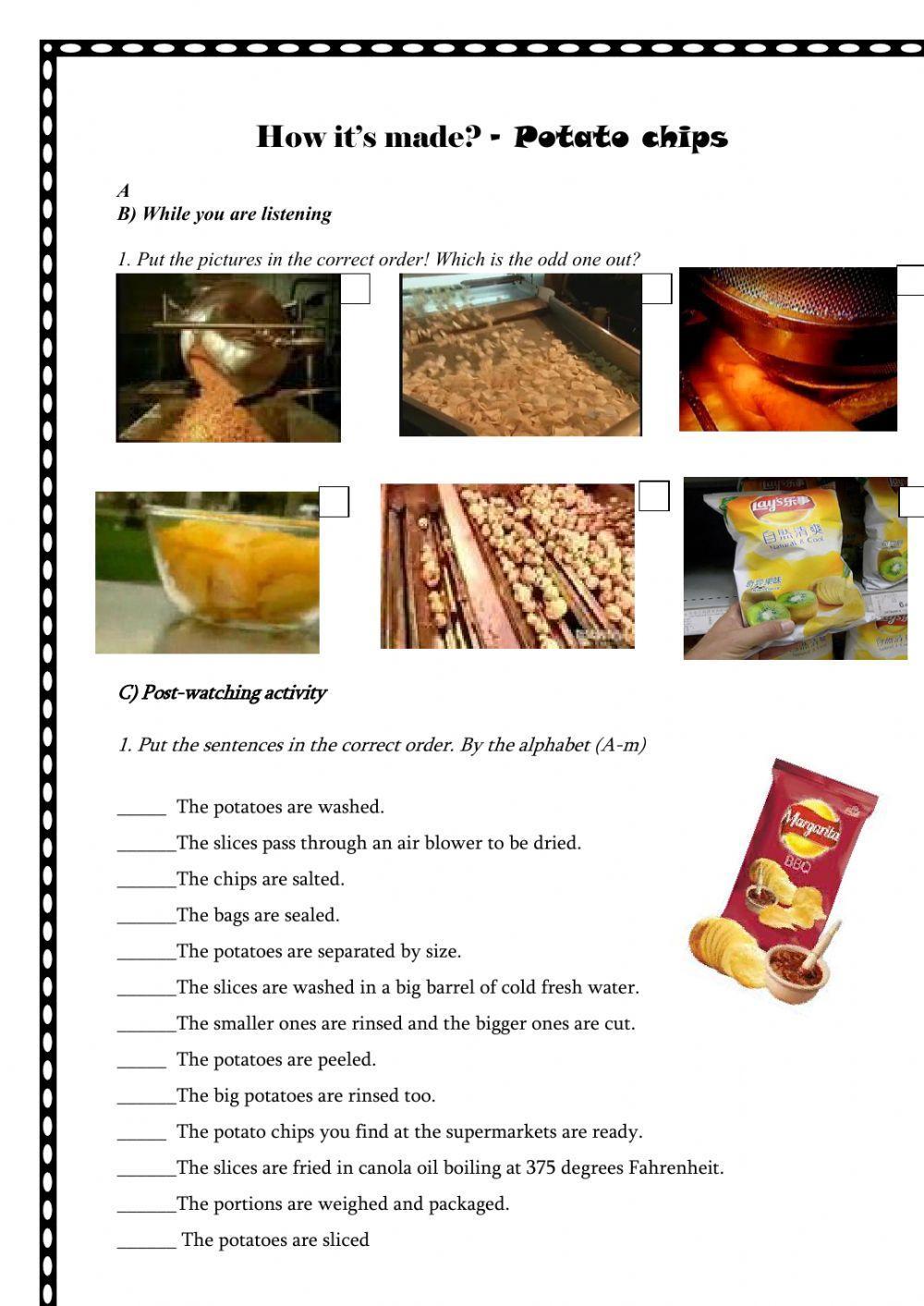 How are the potatoes chips made ? LISTENING
