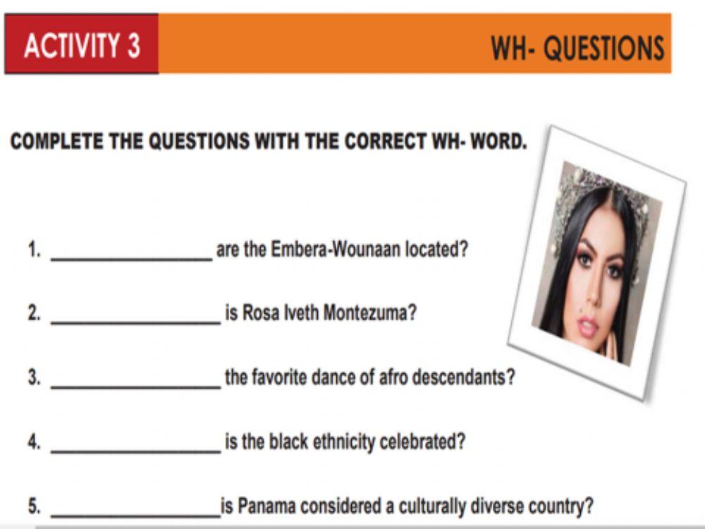 Wh-Questions Complete the questions with the correct Wh-word