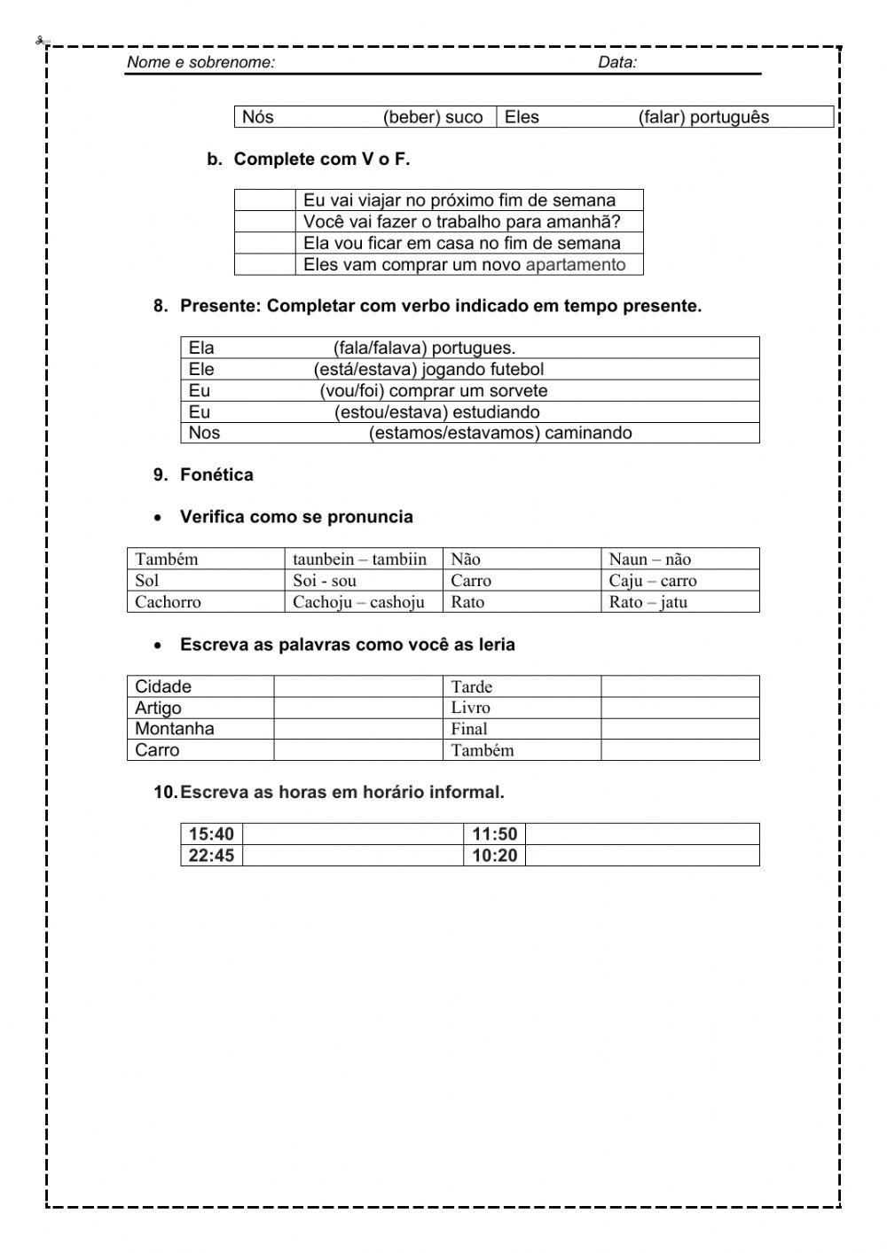 Prova: tempos verbais - horas -artigos e contrações
