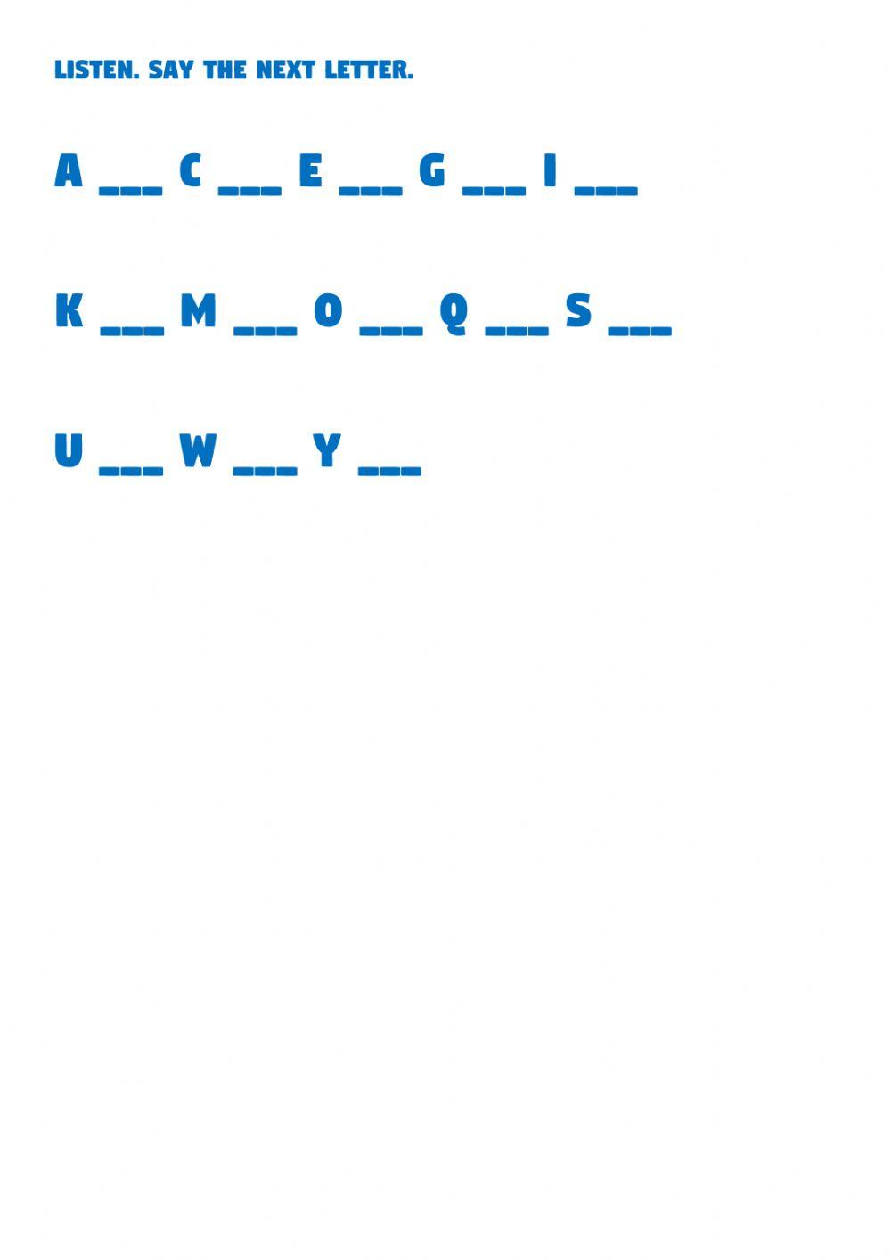 Listen and say the next letter