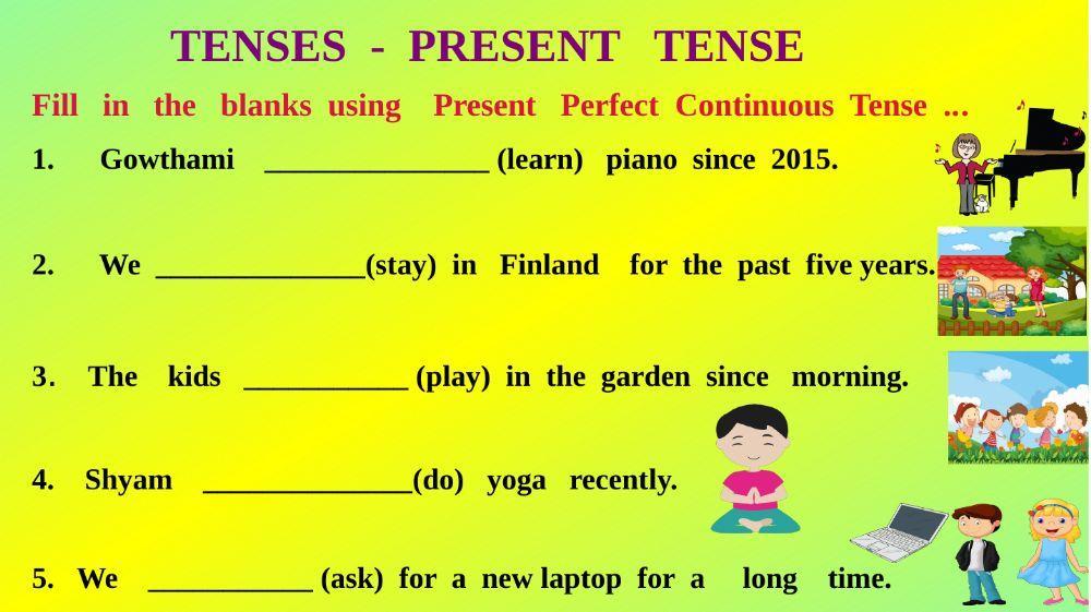 The continuous progressive tenses. The perfect present. present perfect continuous tense worksheets. future perfect continuous tense worksheets. present perfect continuous worksheets.