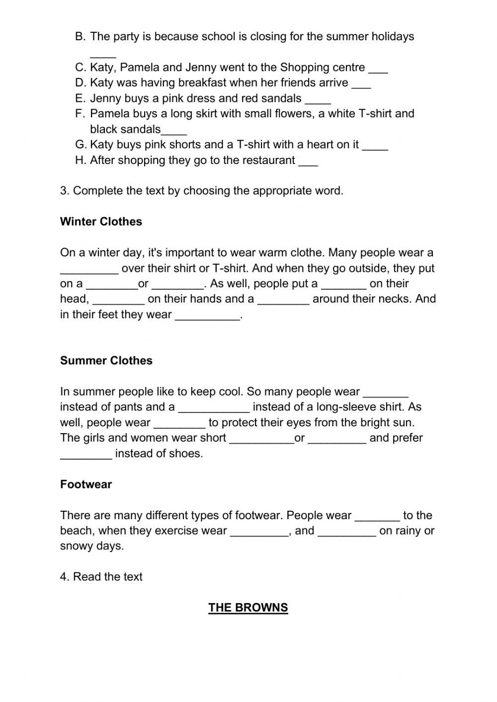 Clothe: he-she is wearing and was wearing