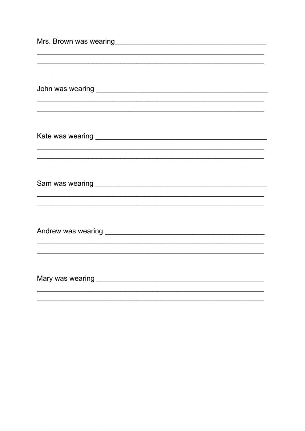 Clothe: he-she is wearing and was wearing