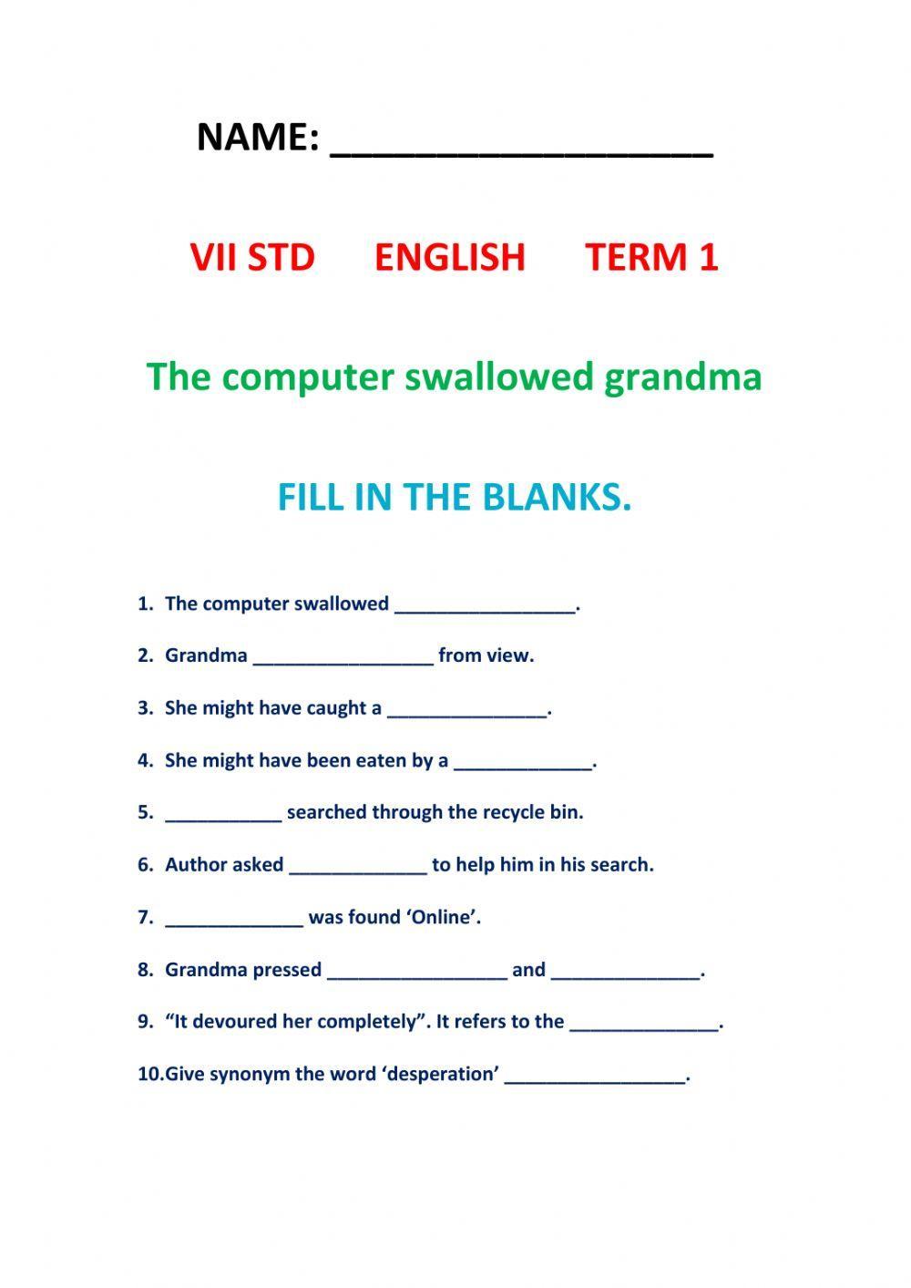 The computer swallowed grandma