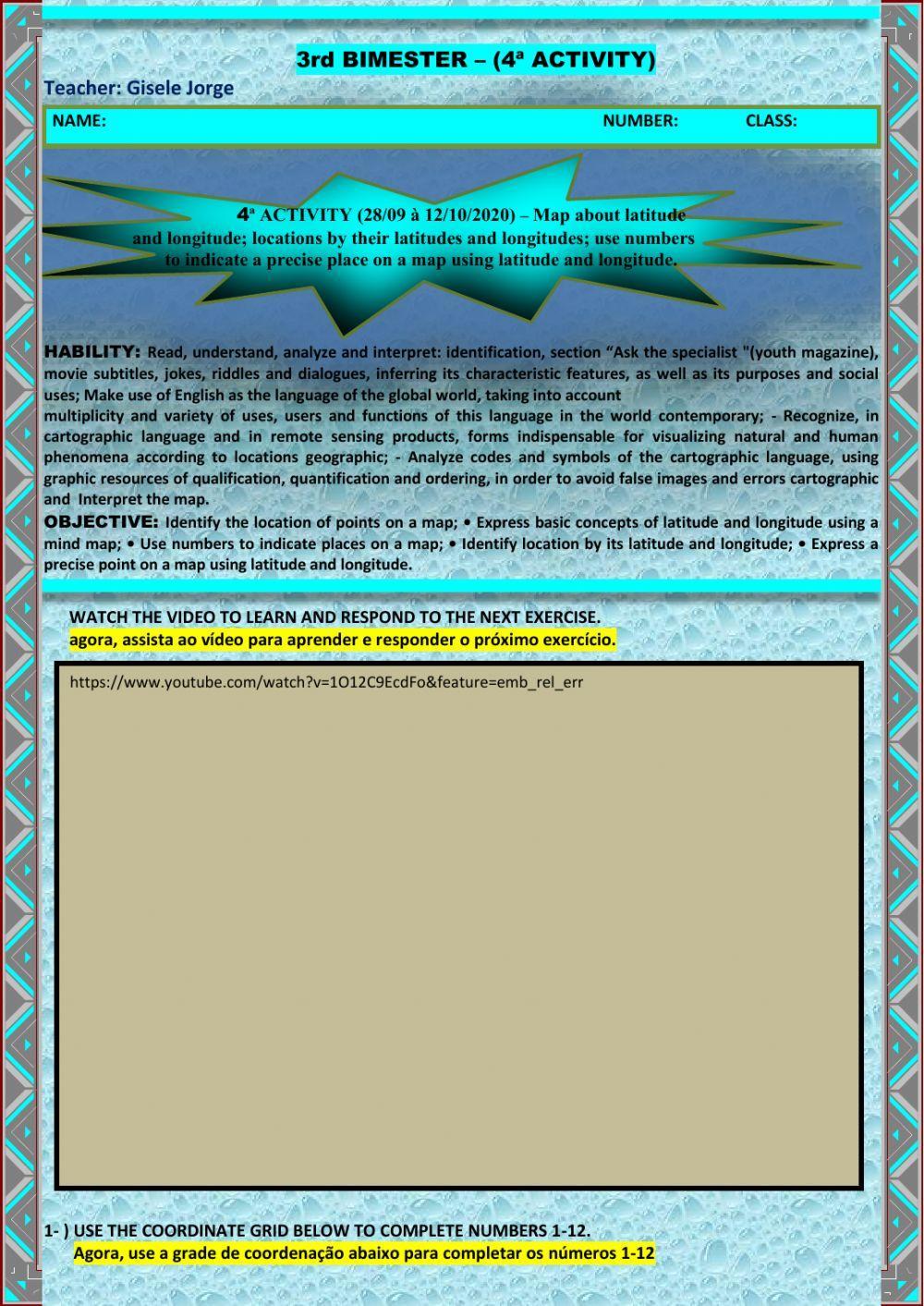 2º ANO - 4ª ACTIVITY (28-09 à 12-10-2020) – Map about latitude and longitude- locations by their latitudes and longitudes- use numbers to indicate a precise place on a map using latitude and longitude.