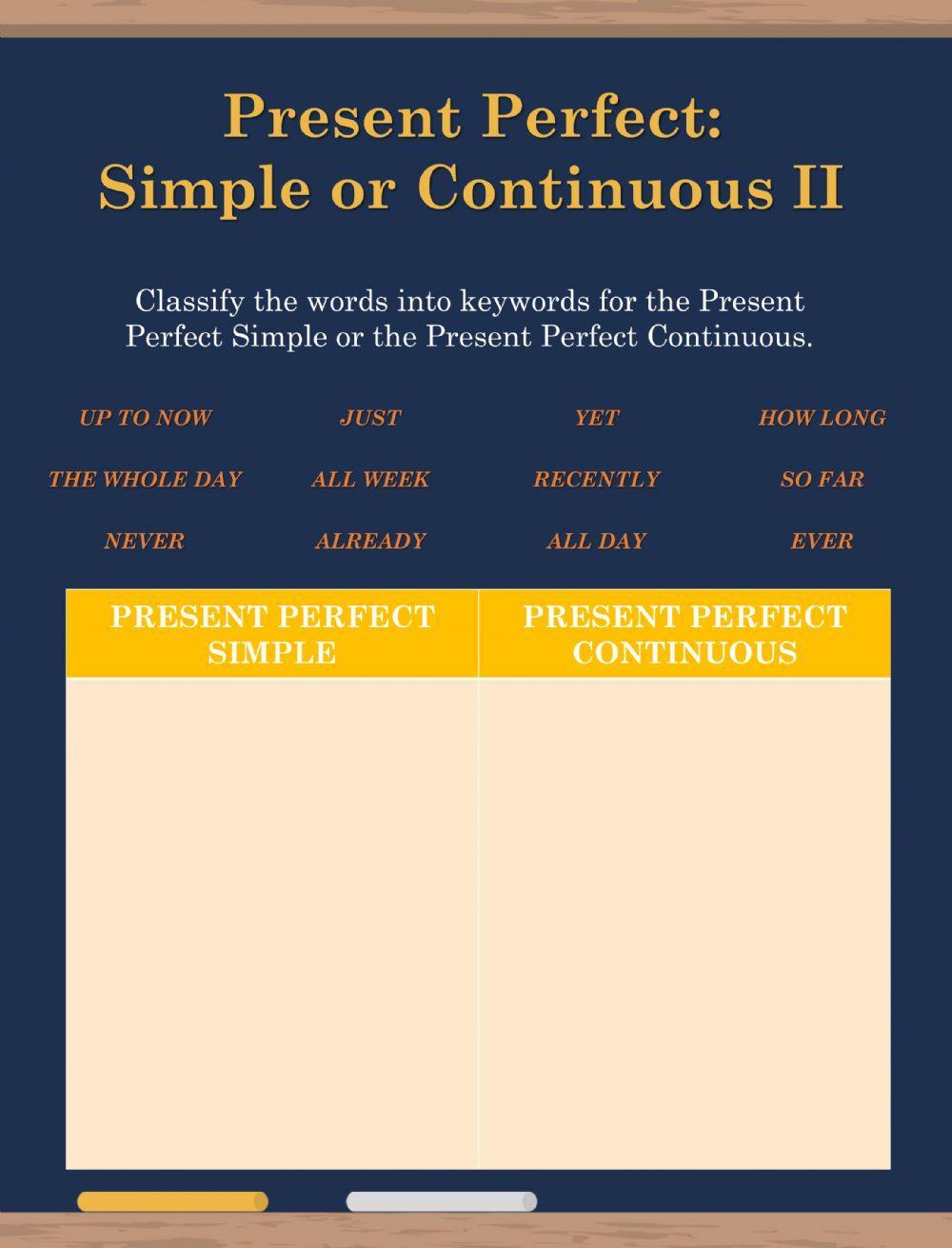 Present Perfect Simple vs Continuous II