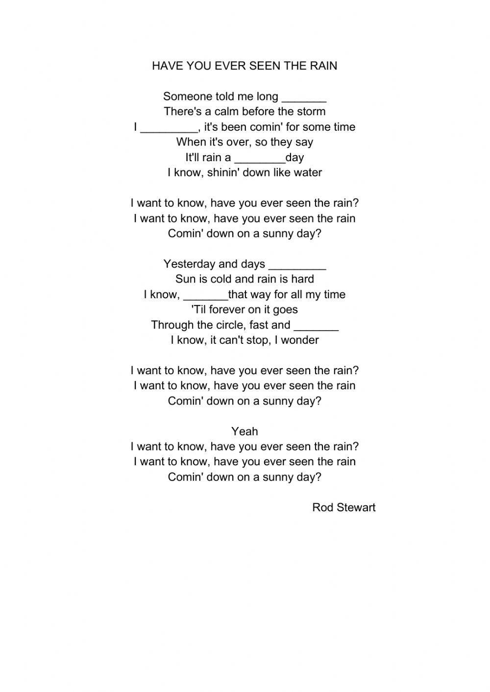 Have you ever seen the rain