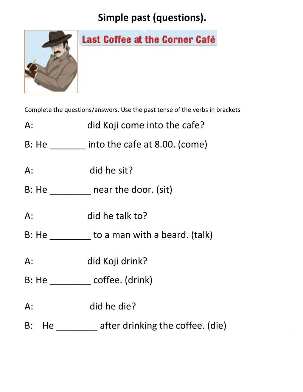 Simple past (questions).Agent Koji.EP1. (Ex.4,pg.73).