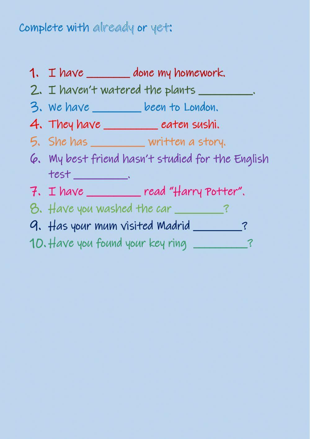 Complete using ALREADY or YET