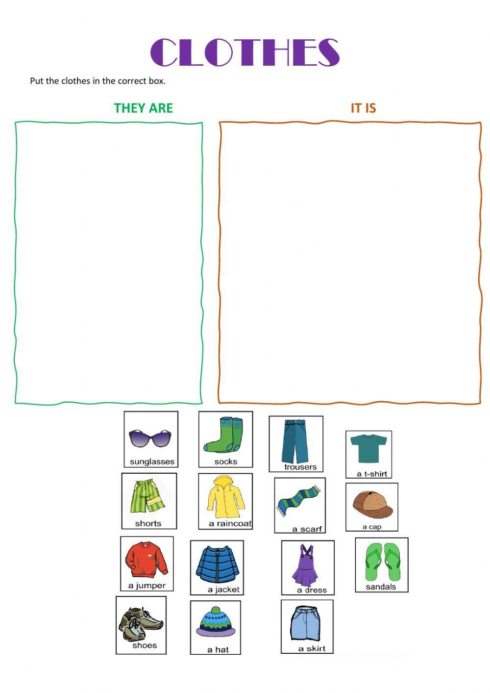 Clothes - it is - they are