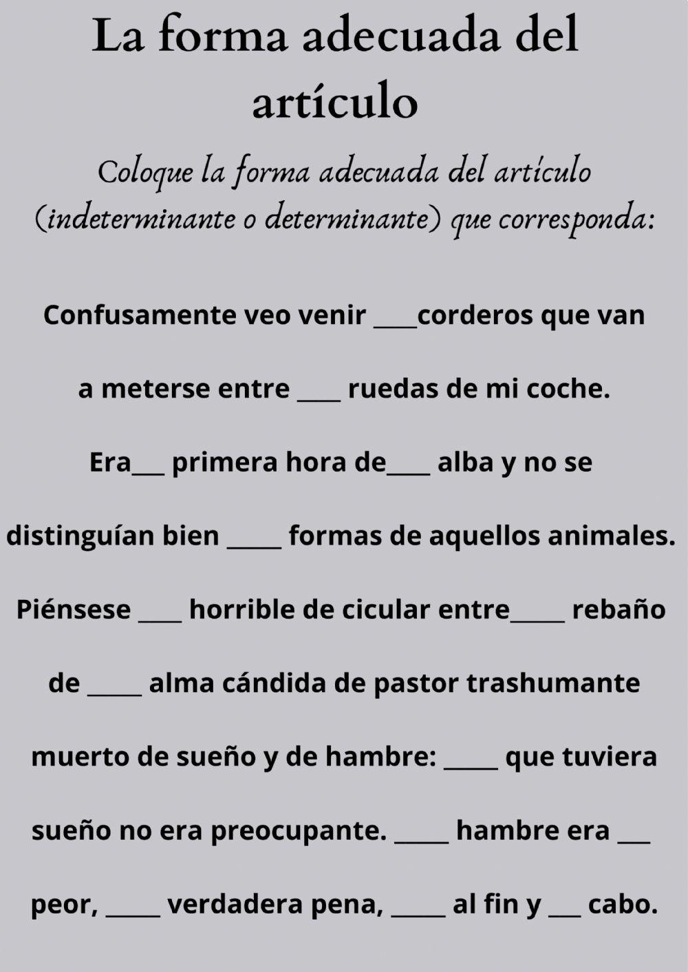 Colocando el artículo (indeterminante y determinante) adecuado: