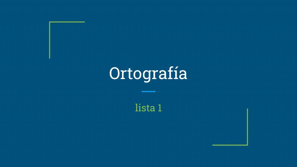 Lista 1 Ortografía