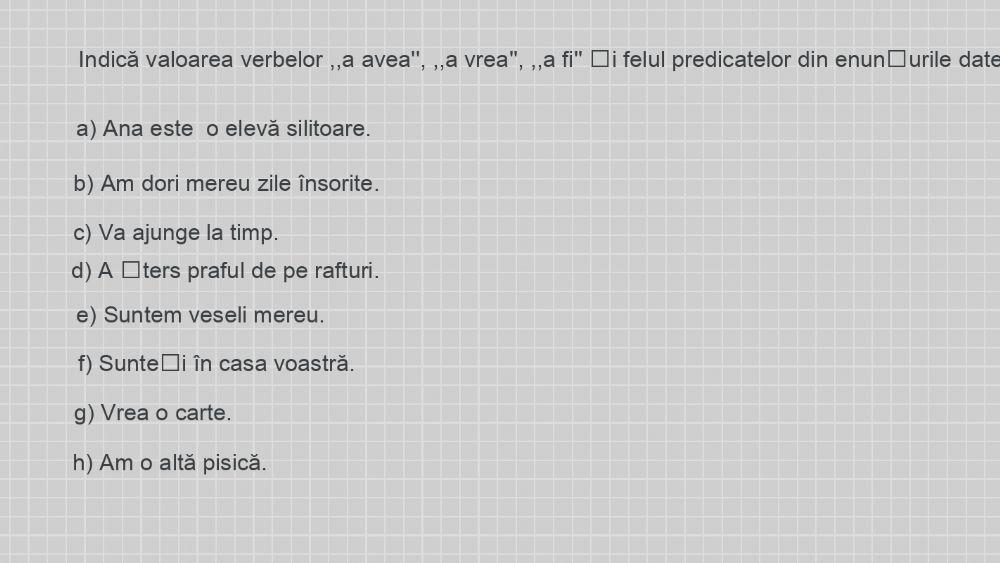 Verbele a avea, a vrea, a fi, predicatul