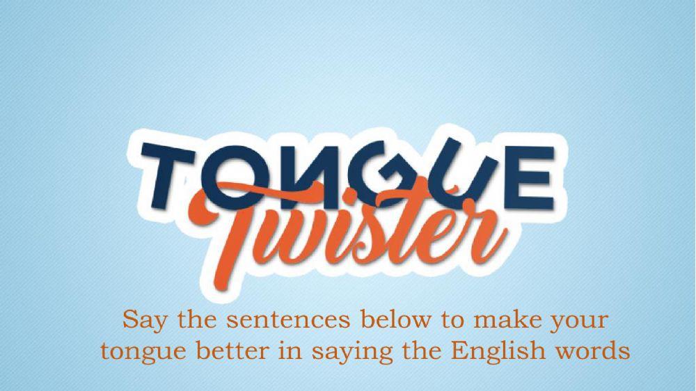 Tongue twister Tongue twister