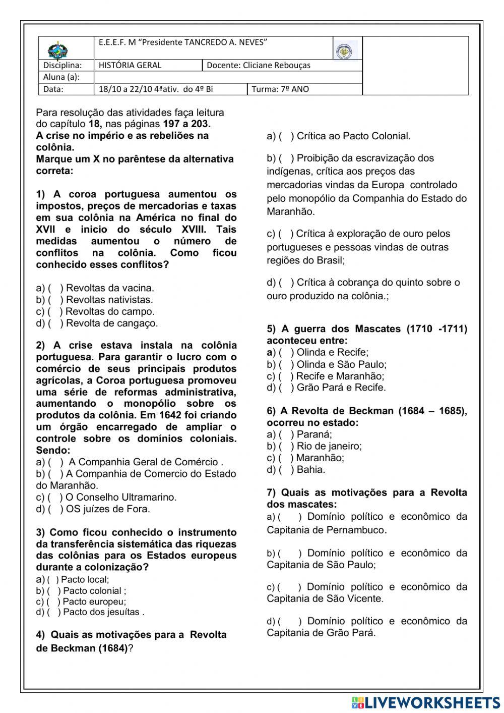 A crise no império e as rebeliões na colônia.