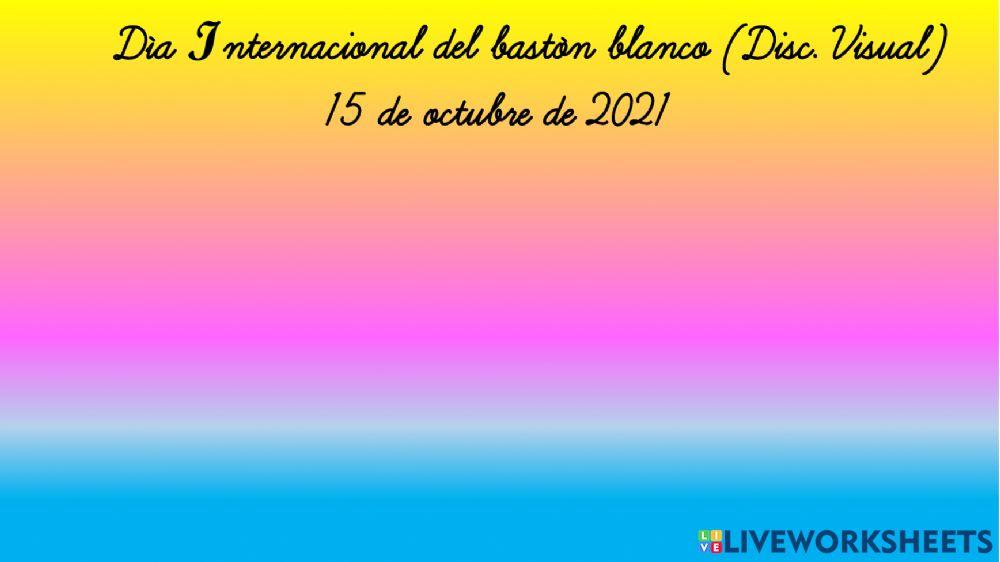 Día Internacional del bastón blanco (Disc. Visual) 15 de octubre de 2021