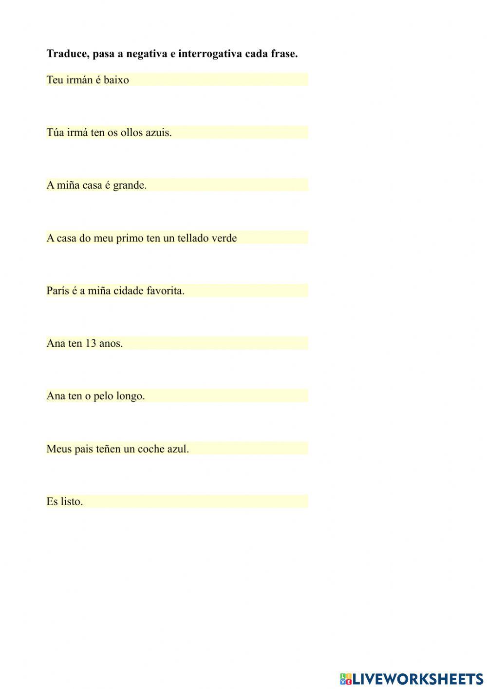 To be to have, afirmative, negative, interrogative.