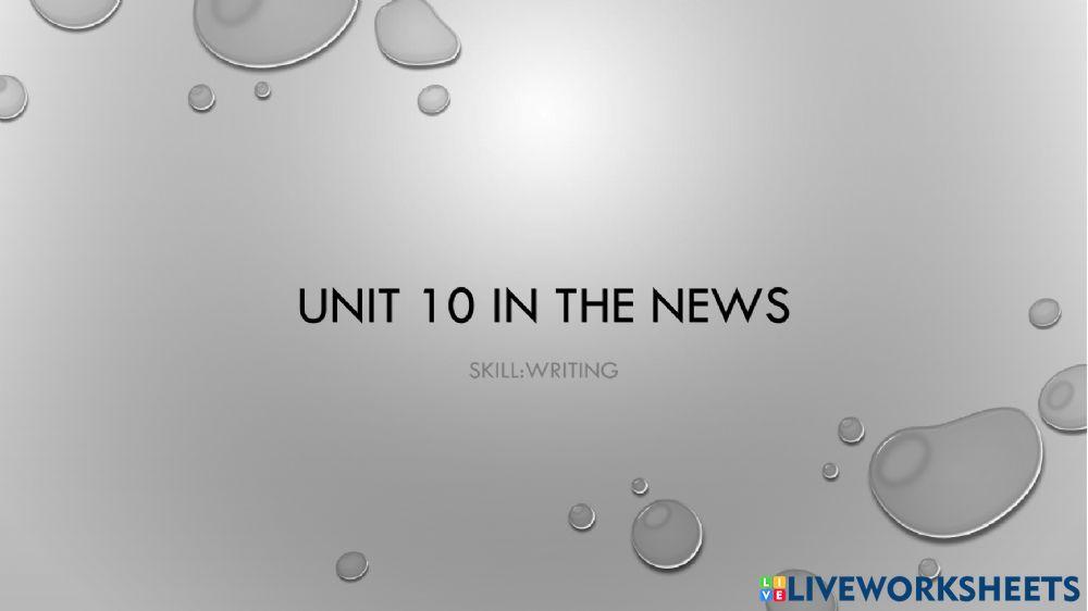 Unit 10 In the news (writitng)