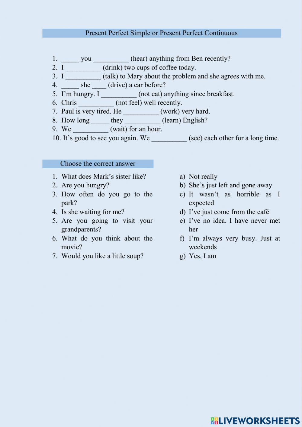 Present Perfect Simple or Present Perfect Continuous