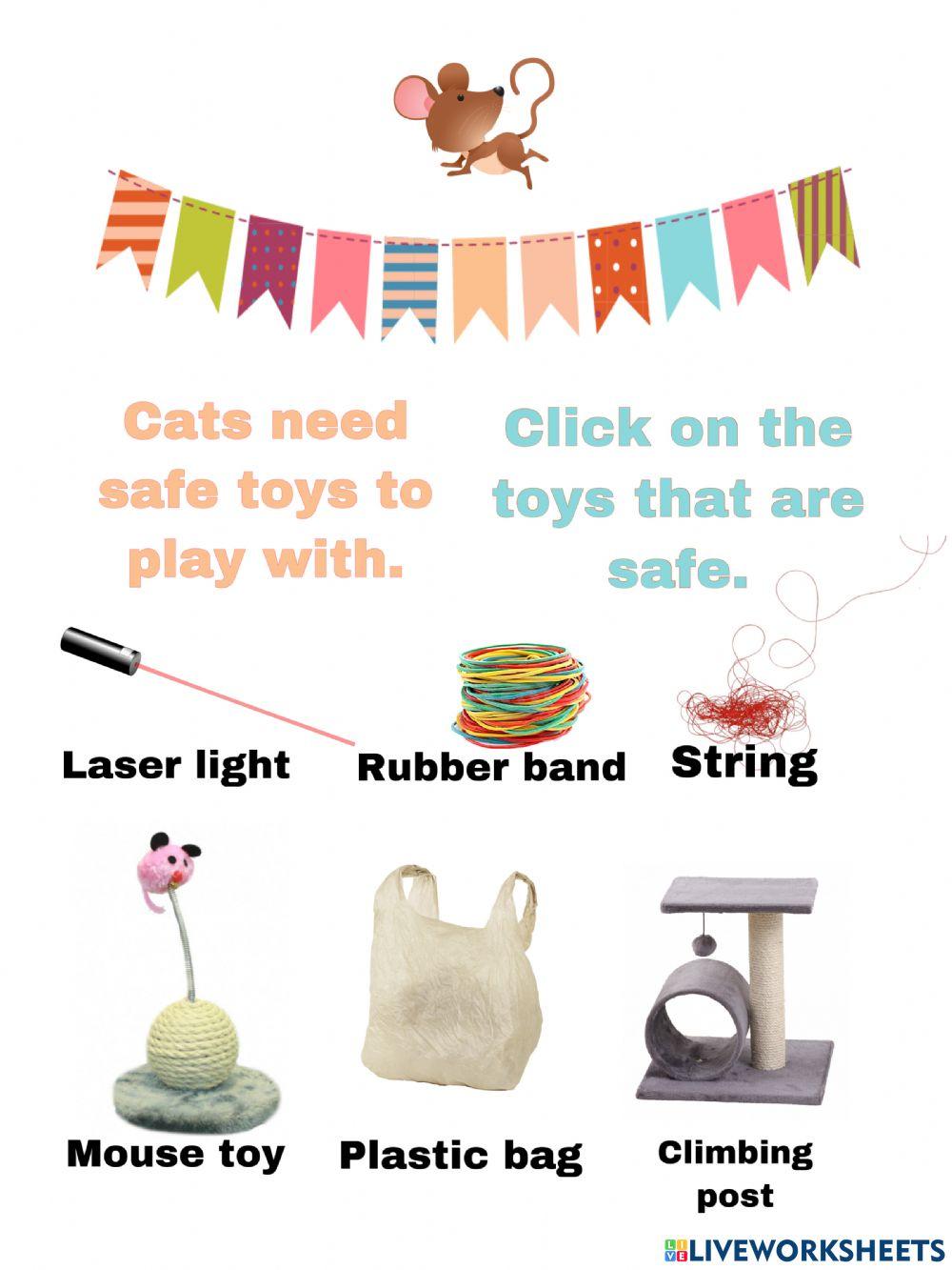 Select the toys that are safe for cats