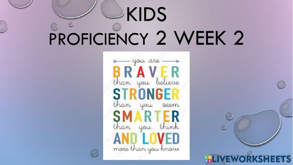 Kidns proficiency 2 Week 2