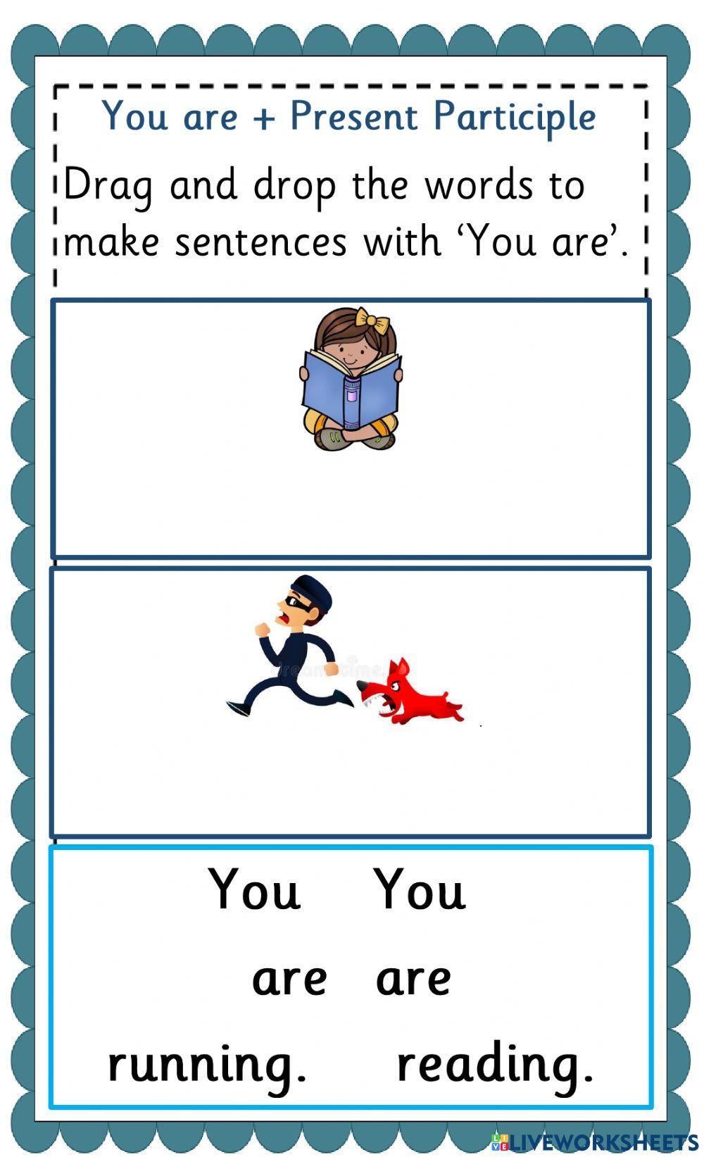 You are + Present Participle