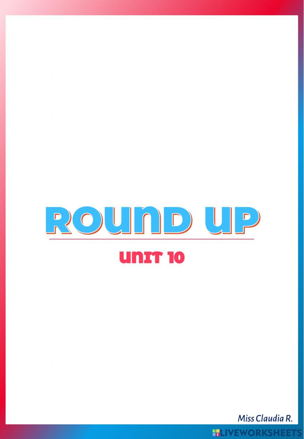 Round Up - Unit 10