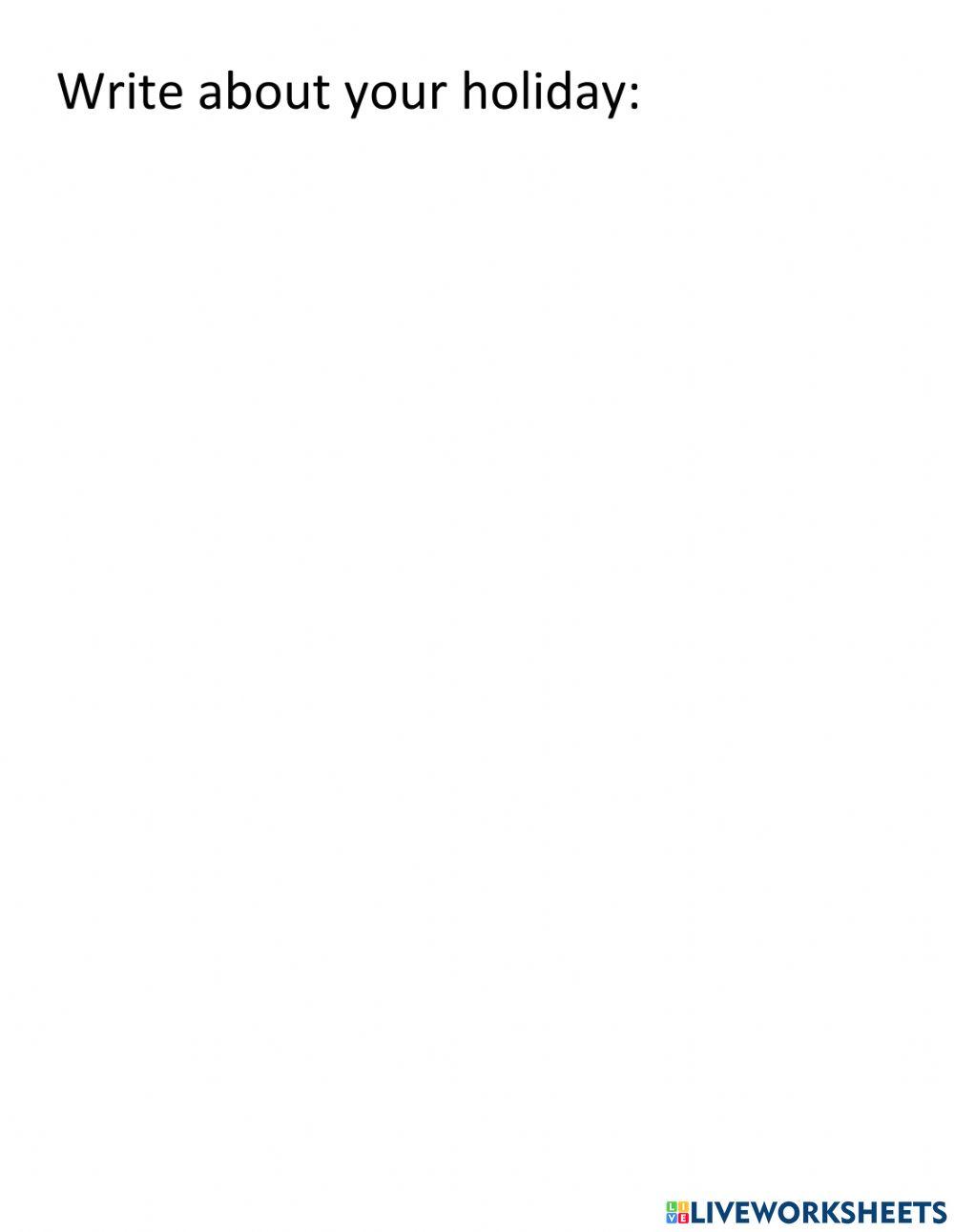 Write about your holiday