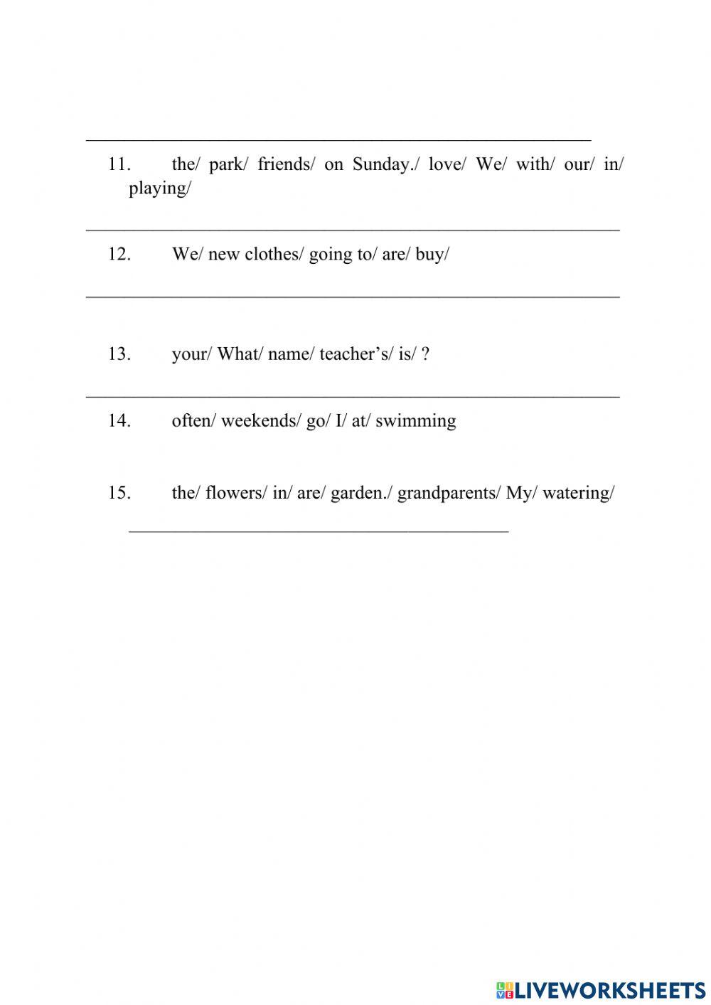 ENGLISH 5- Reorder the words and make meaning sentences