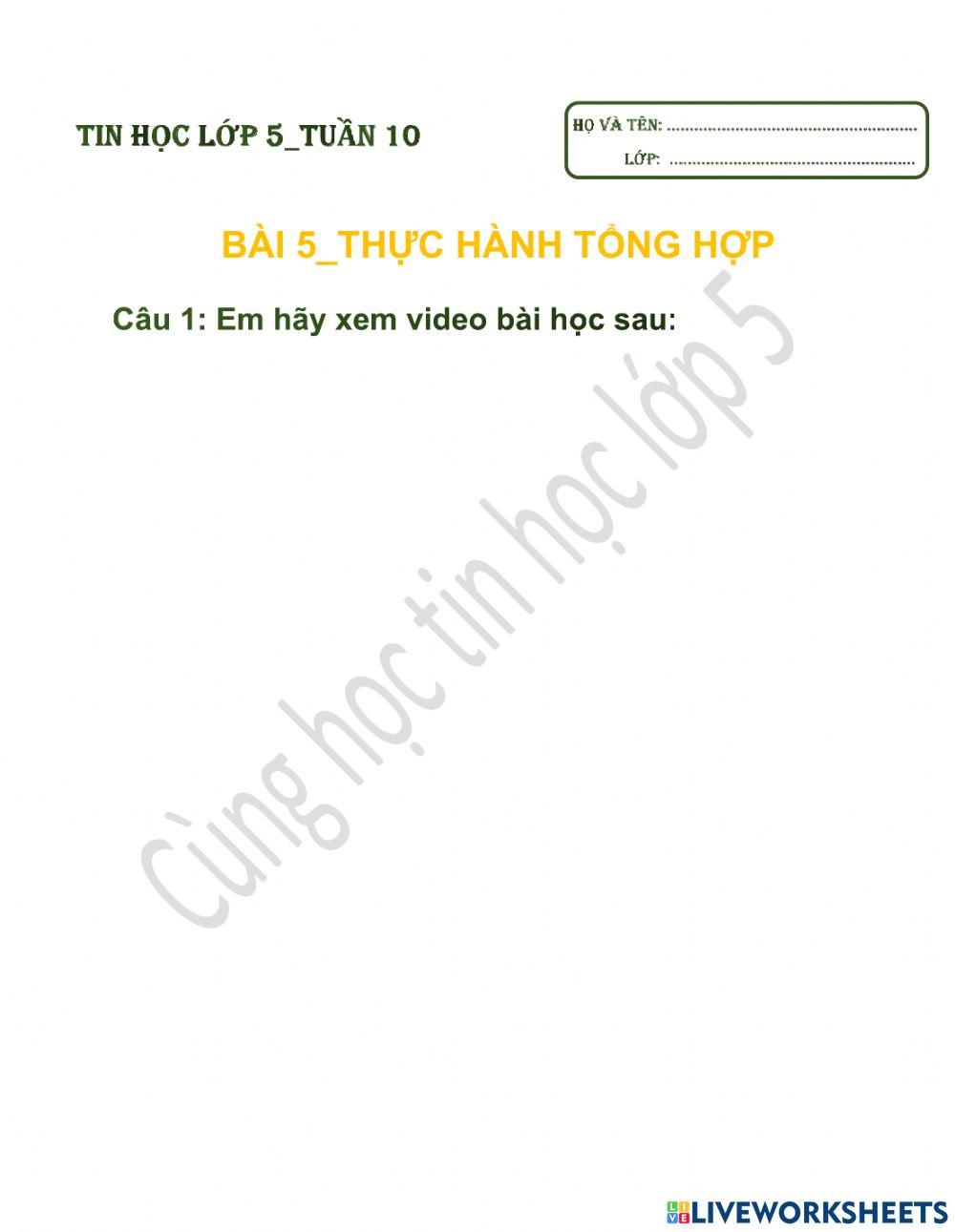 Tin học lớp 5-Tuần 10-CĐ2. Bài 5.Thực hành tổng hợp