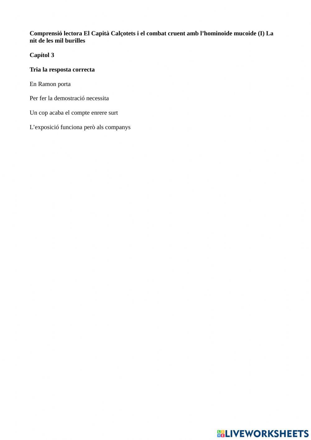Comprensió lectora El Capità Calçotets i el combat cruent amb l’hominoide mucoide (I) La nit de les mil burilles Capítol 3