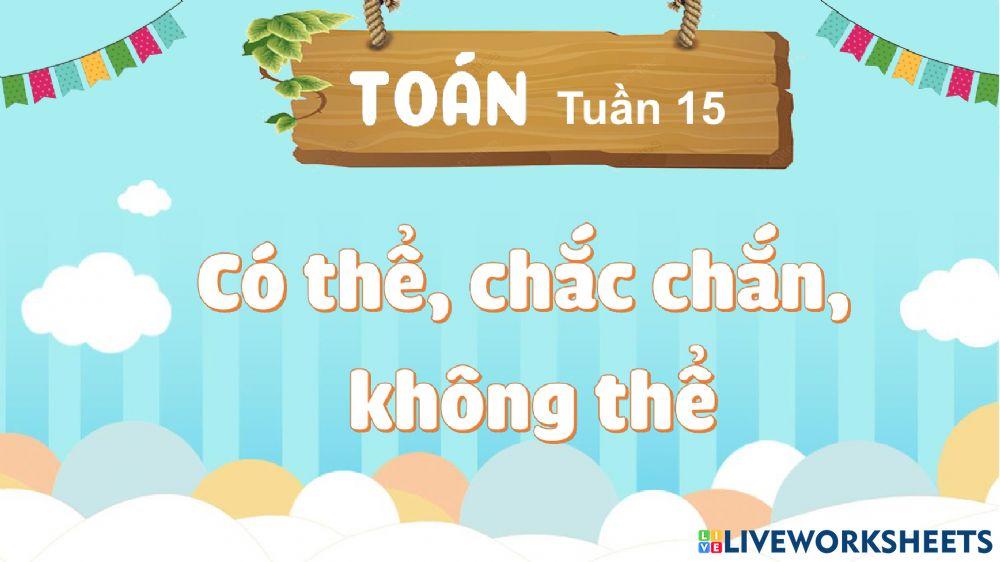 Tuần 15: Có thể, chắc chắn, không thể