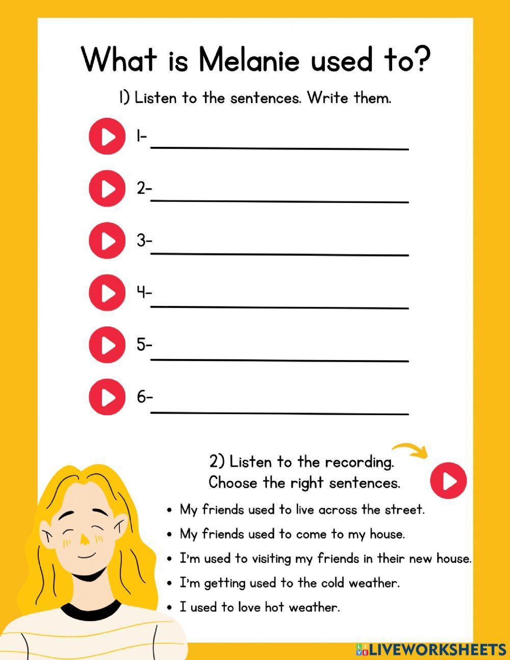 What is Melanie used to?