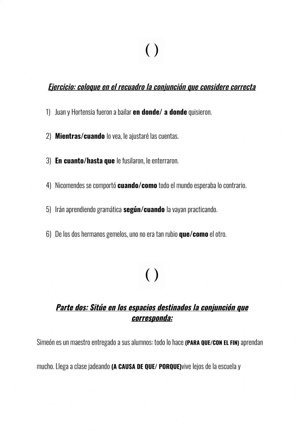 Ejercicio: coloque en el recuadro la conjunción que considere correcta