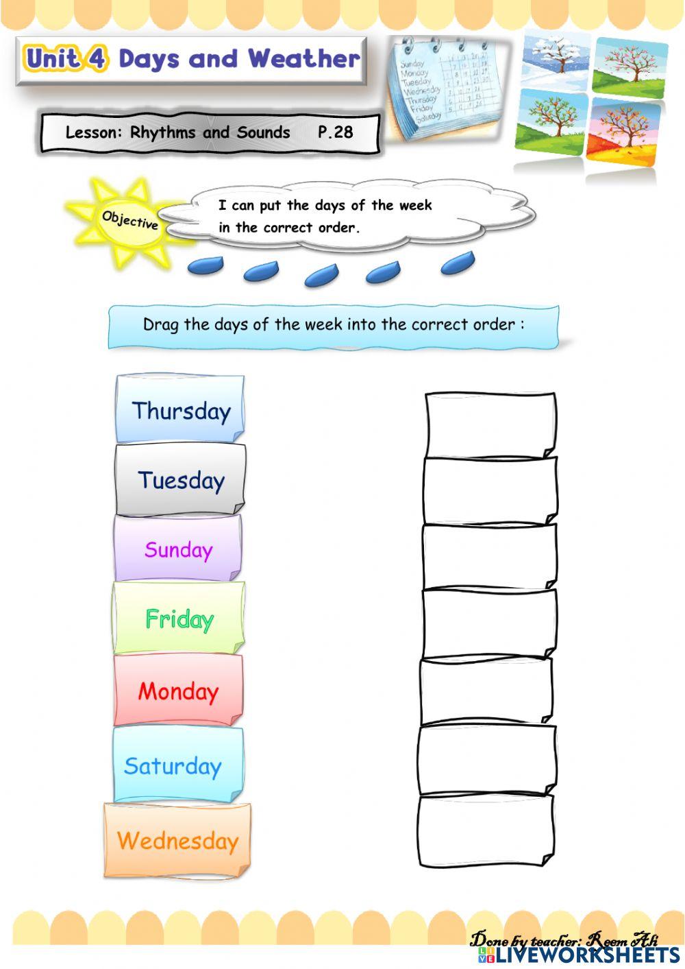 We Can2 U4 L2 : I can put the days of the week in the correct order. We Can2 U4 L2 : I can put the days of the week in the correct order.