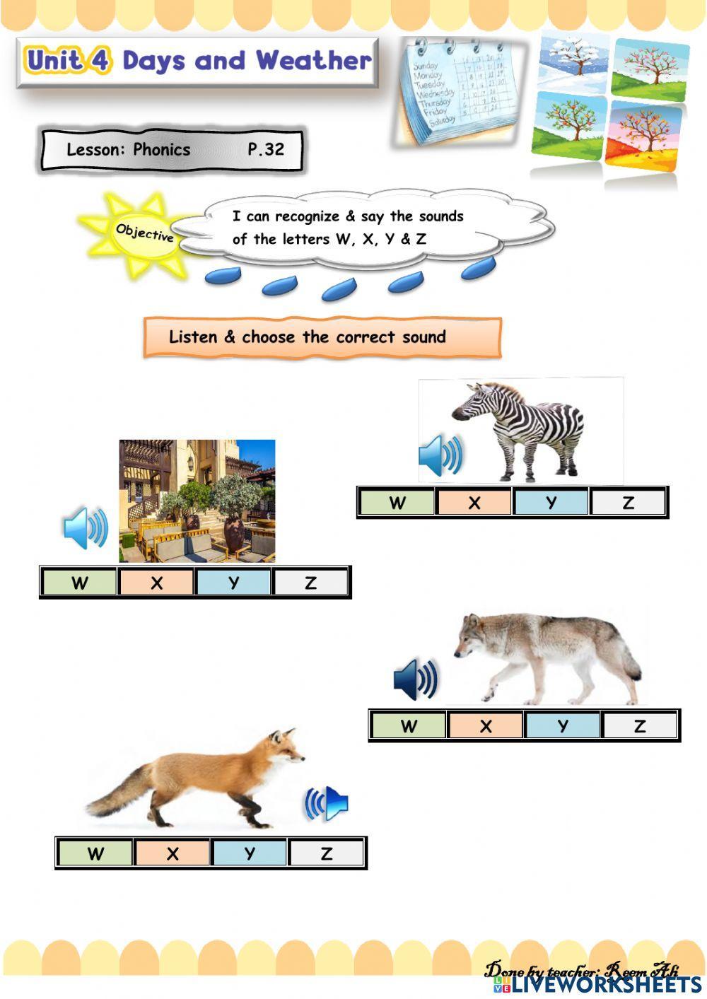 We Can2 U4 L4 : I can recognize & say the sounds of the letters W, X, Y & Z We Can2 U4 L4 : I can recognize & say the sounds of the letters W, X, Y & Z