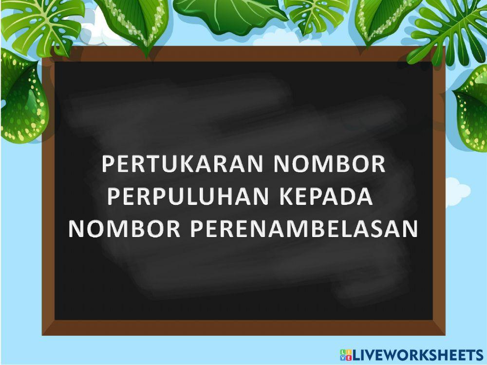 PERTUKARAN NOMBOR PERPULUHAN KEPADA PERENAMBELASAN