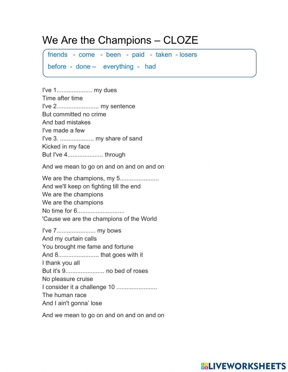 -We Are The Champions- Cloze